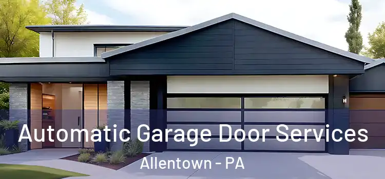  Automatic Garage Door Services Allentown - PA