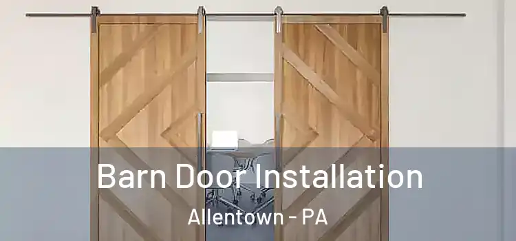  Barn Door Installation Allentown - PA