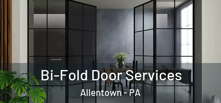  Bi-Fold Door Services Allentown - PA