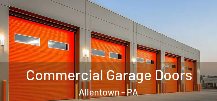 Commercial Garage Doors Allentown - PA
