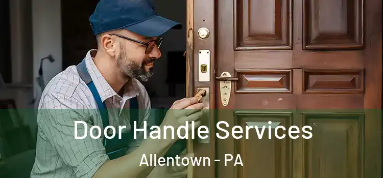  Door Handle Services Allentown - PA
