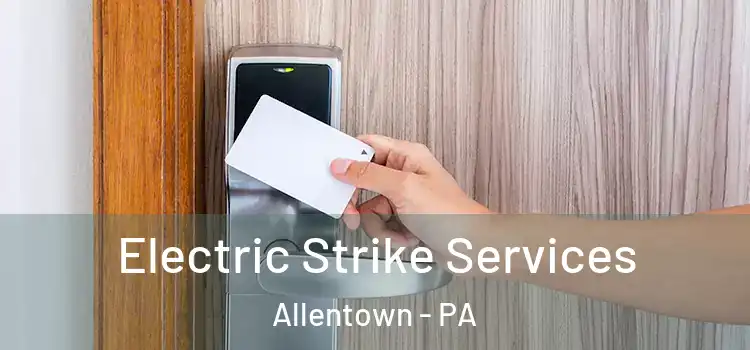  Electric Strike Services Allentown - PA
