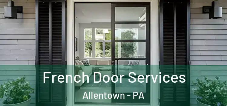 French Door Services Allentown - PA