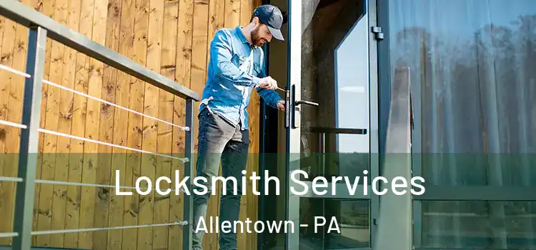  Locksmith Services Allentown - PA