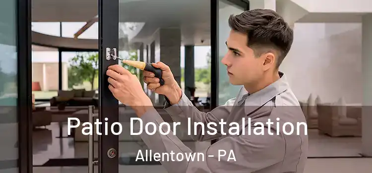  Patio Door Installation Allentown - PA