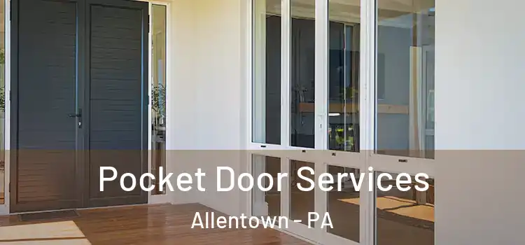 Pocket Door Services Allentown - PA