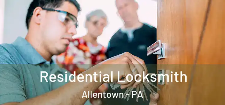  Residential Locksmith Allentown - PA
