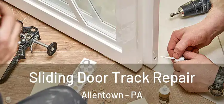  Sliding Door Track Repair Allentown - PA