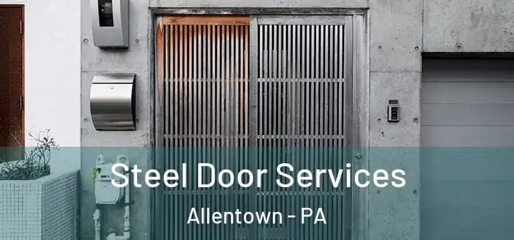  Steel Door Services Allentown - PA